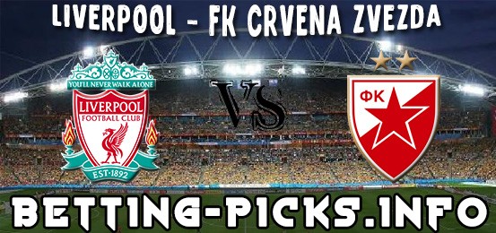 MATCH PREVIEW: LIVERPOOL v FK CRVENA ZVEZDA (CHAMPIONS LEAGUE) FREE BETTING PICKS FOR TODAY, OCTOBER 24